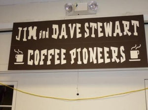 Jim and Dave Stewart Coffee Pioneers Sign